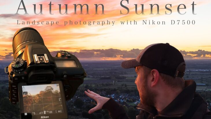 AUTUMN SUNSET landscape photography vlog with Nikon D7500