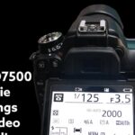 Nikon D7500 || Movie Settings || Nikon DSLR Camera || 4K File Format