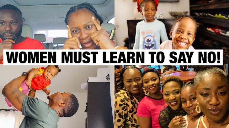 I Can’t GO OUT With My FRIENDS Because I’m Married & A Mother! Why WOMEN Must Learn To Say NO 😐