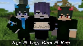 Kye & Lay, Blay & Kan #YeosM #edit minecraft animation