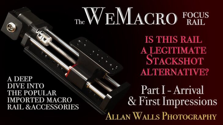 The WeMacro Focus Rail – A Deep Dive Into the Popular Imported Rail – Part I (of IV)