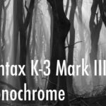 Pentax K3 mark III Monochrome